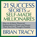 The 21 Success Secrets of Self-Made Millionaires by Brian Tracy